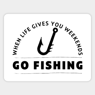 When life gives you problems, go fishing (Black text) Magnet